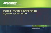 Public-Private Partnerships against cybercrime - OECD · Public-Private Partnerships against cybercrime Jean-Christophe Le Toquin Director Internet Safety Microsoft EMEA. ... In cybercrime