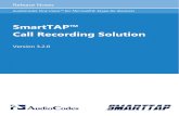 SmartTAP™ Call Recording Solution with AudioCodes CloudBond 365 product. Integration with AudioCodes Skype for Business Cloud Connector Edition (CCE) products. SmartTAP Release Notes