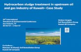 Hydrocarbon sludge treatment in upstream oil and gas ... sludge treatment in upstream oil and gas industry of Kuwait – Case Study Krishna Vangala Soil Remediation Group. Kuwait Oil