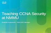 Teaching CCNA Security at NMMU · 2011-06-09 · 2 Year 3rd Year 4th Year CCNA 1 CCNA 2 CCNA 3 CCNA 4 ... Make lab 1 mandatory – Researching Network Attacks + ... Firewall Technologies