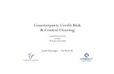 Counterparty Credit Risk & Central Clearing · 2009-09-22 · • Adjusts valuation of a trade or portfolio for the possibility of self or counterparty default. • Prior to credit