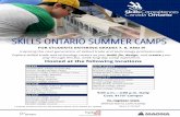SKILLS ONTARIO SUMMER CAMPS ONTARIO SUMMER CAMPS FOR STUDENTS ENTERING GRADES 7, 8, AND 9! Inspiring the next generation of skilled trade and technology professionals! Explore skilled