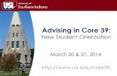 Advising in Core 39 - usi.edu in Core 39: New Student Orientation ... – Math SAT score of at least 640 or Math ACT score ... ARAB, CHIN, JAP, LATN Courses that were part of the ...
