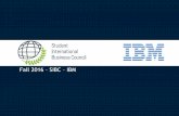 Fall 2016 – SIBC – IBMsibc.nd.edu/assets/228982/sibc_final_deck_ibm.pdf- Virginia M. Rometty, Chairman, ... IBM’s main weaknesses also represent an opportunity for them if they