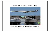 Ice Rain Protection - FS Brasil · GENERAL Airplane ice protection system is provided by heating critical ice build up areas through the use of either hot air or electrical power.