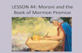 LESSON 44: Moroni and the Book of Mormon Promisec586449.r49.cf2.rackcdn.com/p4-44 - Moroni and the Book of Mormon... · LESSON 44: Moroni and the Book of Mormon Promise . ... •