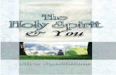 Holy Spirit And You - Yolachristambassodor.yolasite.com/resources/04 Holy Spirit And You.pdf · THE HOLY SPIRIT AND YOU ... If you went to heaven, you wouldn’t find the Holy Ghost