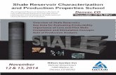 Shale Reservoir Characterization and Production … · Shale Reservoir Characterization and Production Properties School November 12 & 13, 2014 Hilton Garden Inn Denver Downtown 1400