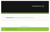 Prometric Graphic Standards 2015 version 3 Guide_2011_3.pdfGraphic Standards Prometric 2015 3 Introduction: Our Positioning Selecting the right testing and assessment provider is an