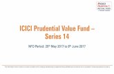 ICICI Prudential Value Fund Series 14 - Advisorkhoj · growth with increase in demand, ... ICICI Prudential Value Fund –Series 14 ... stable cash flows and market share gainers