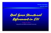 Real Space Structural Refinement in EM - biomachina.orgsitus.biomachina.org/hn06/talks/Chen/2_refinement_CD.pdf · Real Space Structural Refinement in EM Houston Workshop ... [Chapman,