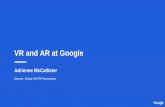VR and AR at Google - mwc2018.s3.eu-central …€¦ · Reality Augmented Reality Virtual Reality AR + VR = Immersive Computing. VR can take you anywhere. ... Google Cardboard Google
