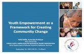 Youth Empowerment as a Framework for Creating Community Change · Youth Empowerment as a Framework for Creating Community Change Holly Raffle, ... Rappaport et al. (1984); Zimmerman