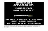 Broken Starship: Missing Manifest - Hostmanaramis.hostman.us/hgd/BrokenStarshipMissingRoster1_1.pdfBroken Starship: Missing Manifest An RPG aboard A Colony Ship gone Wrong By William