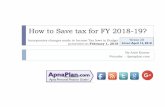 How to Save tax for FY 2018-19? Much Tax you need to Pay? The first step for tax planning is to know how much Tax you need to pay! Income Tax Calculator for FY 2018-19 (AY 2019-20)