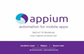 automation for mobile apps - Appiumappium.io/seconf.pdf · automation for mobile apps ... any framework R3. Use a standard automation speciﬁcation ... • This is for automating