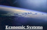Economic Systems - Mr. Tyler's Lessons · Economic Systems •Economic System - the method used by a society to produce and distribute goods ... how to produce it, and to whom to