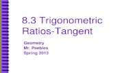 8.3 Trigonometric Ratios-Tangent · 8.3 Trigonometric Ratios-Tangent Geometry ... •A trigonometric ratio is a ratio of the ... 9.5 Trigonometric Ratios