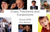 Crazy Theorems and Conjectures - The University of …astro.uchicago.edu/~ebaxter/docs/baxter_crazytheorems.pdfCrazy Theorems and Conjectures. Outline ... – There cannot be a proof