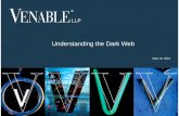 Dark Web v4 - Venable LLP · TOR browser allows users to surf the dark web anonymously by directing traffic through a ... address the threats on the Dark Web? Peel back the onion