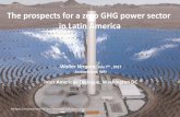 The prospects for a zero GHG power sector in Latin America · The prospects for a zero GHG power sector in Latin America Walter Vergara, July 7th, ... apps/ene/geadb/dsd) ... merica_rev.pdf