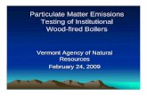 Particulate Matter Emissions Testing of Institutional Wood ... · –Core Separator –Baghouse. 10 Study Design • Simultaneous testing of inlet and outlet of the PM control device.
