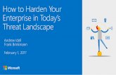 How to Harden Your Enterprise in Today’s Threat … to Harden Your Enterprise in Today’s Threat Landscape Frank Brinkmann •19 years with Microsoft and more than 23 years in IT: