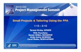 Small Projects & Tailoring Using the PPA - … Projects & Tailoring Using the PPA 1:15 ... Develop Strategy for Tailoring ... – Tailoring is the method we use to ensure our projects