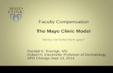The Mayo Clinic Model Annual Meeting... · The Mayo Clinic Model ... Groups in the Professional Compensation Plan ... • Every year the M.D. advances to the next step • 5. th.
