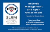 Records Management and Open Government - Texas ... Management and Open Government Presented by Bonnie Zuber Texas State Library and Archives Commission "The views expressed in this
