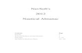 NavSoft's 2012 Nautical Almanacs 2012 Nautical Almanac Contents Page Formulae 2 Horizontal Parallaxes and Semi-Diameters 2 Daily Pages 3 - 124 Star Charts by Month incl. Planets 125