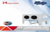 HUB CONDENSING UNIT - hispaniacorp.com unidad condensadora HUB está diseñada para la refrigeración comercial a media y baja temperatura. ... R404A ROWS OF CONDENSER M ... TABLA
