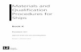Materials and Qualification Procedures for Ships · Material and Qualification Procedures for Ships Book K ... Adequate quantity of catalyst ... procedure to verify that no significant