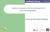 Transfer of experience for the development of solar ... of experience for the development of solar thermal products Common Information Package . PART I: EUROPEAN SOLAR THERMAL STANDARDS
