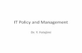 IT Policy and Management - Yetunde Folajimiteaching.yfolajimi.com/uploads/3/5/6/9/3569427/it_policy_and... · IT Policy and Management ... Network Society”, ; Ch. 1&2 •Brynjolfsson,