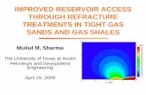 IMPROVED RESERVOIR ACCESS THROUGH REFRACTURE TREATMENTS IN TIGHT GAS SANDS AND GAS …research.engr.utexas.edu/sharma/sites/default/files/... · 2015-02-11 · IMPROVED RESERVOIR