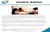 GROWTH MINDSET mindset is the belief that oneÕs intelligence, competencies, and abilities can be developed. Unlike individuals with a Þxed mindset, or the belief that oneÕs abilities