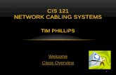 CIS 190 Operating Systems - Cuyamaca College 121 NETWORK CABLING SYSTEMS 3 • Comprehensive knowledge of: • Cabling specifications and standards • Structured cabling • Cabling