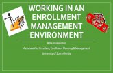 WORKING IN AN ENROLLMENT MANAGEMENT ENVIRONMENT · 2017-10-16 · WORKING IN AN ENROLLMENT MANAGEMENT ENVIRONMENT ... Management Strategic Enrollment Management ... strategies and