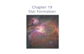 Chapter 19 Star Formation - Astronomy · 19.2 The Formation of Stars Like the Sun ... Contact until they reach the main sequence, ... 301Sp09Ch19StarFormation.ppt