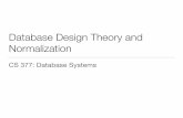 Database Design Theory and Normalization - Joyce Hojoyceho.github.io/cs377_s16/slides/db-design-14.pdf · • Transaction management & concurrency control ... • Design relation