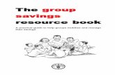 The group savings resource book - Food and Agriculture … · 2017-11-27 · The group savings resource book. ... active participation in the field testing of the resource book provided