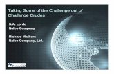 Taking Some of the Challenge out of Challenge Crudes · Taking Some of the Challenge out of Challenge Crudes S.A. Lordo Nalco Company Richard Mathers Nalco Company, Ltd. Topics ...