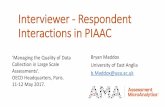 Interviewer / Respondent Interactions in PIAAC - OECD.org Interactions in... · Interviewer - Respondent Interactions in PIAAC Bryan Maddox University of East Anglia b.Maddox@uea.ac.uk
