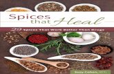 29 Spices That Work Better Than Drugs - files.ctctcdn.comfiles.ctctcdn.com/4c18b439001/836d187a-dbbc-4b47-b47c-bd80c425b… · Spices That Work Better Than Drugs ... about the healing