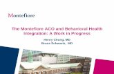 The Montefiore ACO and Behavioral Health … Montefiore ACO and Behavioral Health Integration: A Work in Progress ... • Team based care using the ... had a clinically significant
