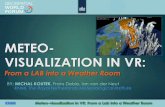 METEO- VISUALIZATION IN VR - Geospatial World Forum · Turn 3D TV (client-side) into 3D mode, put on 3D glasses .. ;-) KNMI Meteo-visualization in VR: From a Lab into a Weather Room