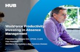 Workforce Productivity: Investing in Absence Management · Workforce Productivity: Investing in Absence Management ... Partnership for Solutions, John Hopkins University; ... •