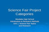 Science Fair Project Categoriesdrbennettsclasses.weebly.com/.../sciencefairproject-categories-1.pdf · Science Fair Project Categories Westlake High School Introduction to Research