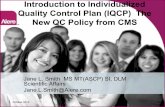 Introduction to Individualized Quality Control Plan … · 2013-10-23 · Introduction to Individualized Quality Control Plan (IQCP) The New QC Policy from CMS . Jane L. Smith MS